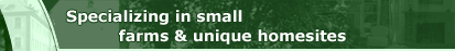 Specializing in small farms & unique homesites